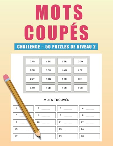 Mots Coupés Challenge – 50 Puzzles de Niveau 2: Jeu de Lettres Idéal pour Affiner vos Compétences en Langage Mots Coupés Challenge – 50 Puzzles de Niveau 2: Jeu de Lettres Idéal pour Affiner vos Compétences en Langage von Independently published