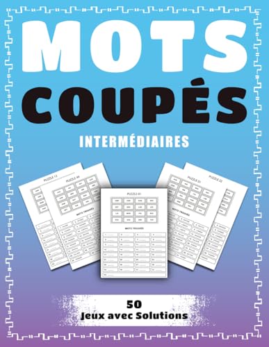 Mots Coupés Intermédiaires – 50 Jeux avec Solutions: Développement de la Mémoire et de la Concentration grâce à des Puzzles Captivants Mots Coupés Intermédiaires – 50 Jeux avec Solutions: Développement de la Mémoire et de la Concentration grâce à des Puzzles Captivants von Independently published
