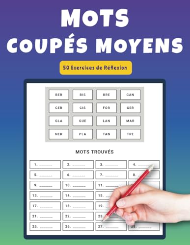 Mots Coupés Moyens – 50 Exercices de Réflexion: Défis Parfaits pour Adultes et Adolescents Aimant la Logique Mots Coupés Moyens – 50 Exercices de Réflexion: Défis Parfaits pour Adultes et Adolescents Aimant la Logique von Independently published