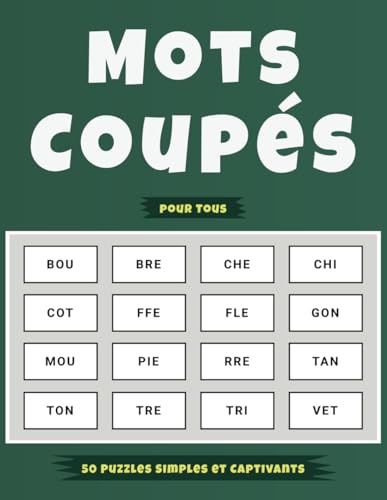 Mots Coupés pour Tous – 50 Puzzles Simples et Captivants: Un Jeu de Lettres Accessible et Amusant pour Tous les Âges Mots Coupés pour Tous – 50 Puzzles Simples et Captivants: Un Jeu de Lettres Accessible et Amusant pour Tous les Âges von Independently published