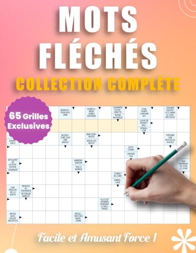 Mots Fléchés - Collection Complète: 65 Grilles Exclusives – Facile et Amusant, Entraînement Cérébral Force 1