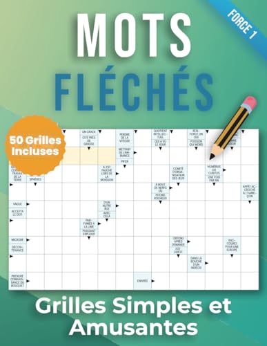 Mots Fléchés Force 1 - Grilles Simples et Amusantes: 50 Grilles Incluses – Exercices de Mots Fléchés avec Solutions pour Tous les Niveaux Mots Fléchés Force 1 - Grilles Simples et Amusantes: 50 Grilles Incluses – Exercices de Mots Fléchés avec Solutions pour Tous les Niveaux von Independently published