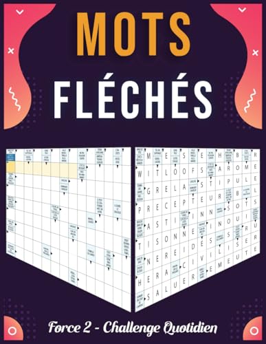 Mots Fléchés Force 2 - Challenge Quotidien: 50 Grilles Intelligentes Pour Un Entraînement Mental Quotidien von Independently published