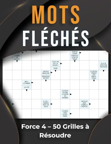 Mots Fléchés Force 4 – 50 Grilles à Résoudre: Jeux de Réflexion et de Détente pour Tous les Amateurs de Mots Fléchés Mots Fléchés Force 4 – 50 Grilles à Résoudre: Jeux de Réflexion et de Détente pour Tous les Amateurs de Mots Fléchés von Independently published