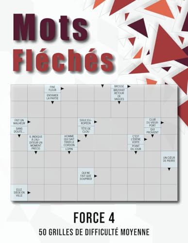 Mots Fléchés Force 4 – 50 Grilles de Difficulté Moyenne: Entraînement Cérébral avec des Jeux de Logique et de Langage Mots Fléchés Force 4 – 50 Grilles de Difficulté Moyenne: Entraînement Cérébral avec des Jeux de Logique et de Langage von Independently published