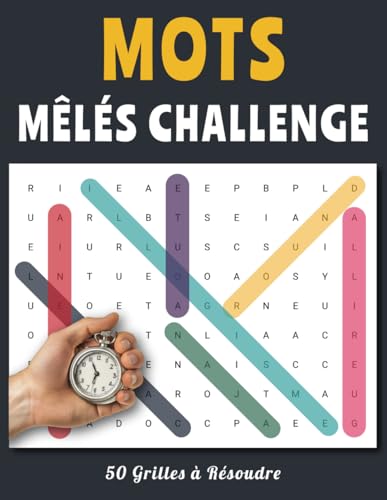 Mots Mêlés Challenge – 50 Grilles à Résoudre: Testez Votre Rapidité et Votre Sens de l’Observation Mots Mêlés Challenge – 50 Grilles à Résoudre: Testez Votre Rapidité et Votre Sens de l’Observation von Independently published