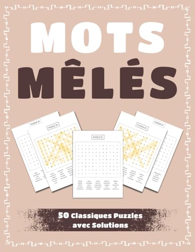 Mots Mêlés Classiques – 50 Puzzles avec Solutions: Un Cahier de Jeux de Lettres Captivant pour Tous les Âges von Independently published