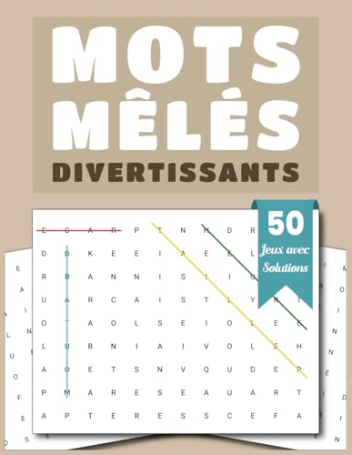 Mots Mêlés Divertissants – 50 Jeux avec Solutions: Un Cahier de Jeux Parfait pour Petits et Grands Mots Mêlés Divertissants – 50 Jeux avec Solutions: Un Cahier de Jeux Parfait pour Petits et Grands von Independently published