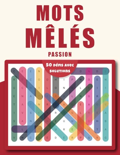 Mots Mêlés Passion – 50 Défis avec Solutions: Un Livre Incontournable pour les Amateurs de Jeux de Lettres Mots Mêlés Passion – 50 Défis avec Solutions: Un Livre Incontournable pour les Amateurs de Jeux de Lettres von Independently published