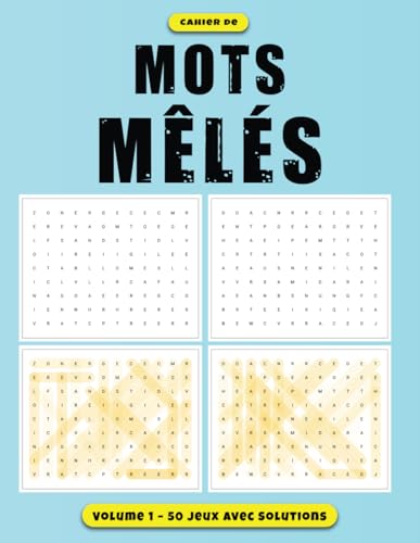 Mots Mêlés Volume 1 – 50 Jeux avec Solutions: Défiez Votre Cerveau avec ces Grilles de Recherche de Mots Mots Mêlés Volume 1 – 50 Jeux avec Solutions: Défiez Votre Cerveau avec ces Grilles de Recherche de Mots von Independently published