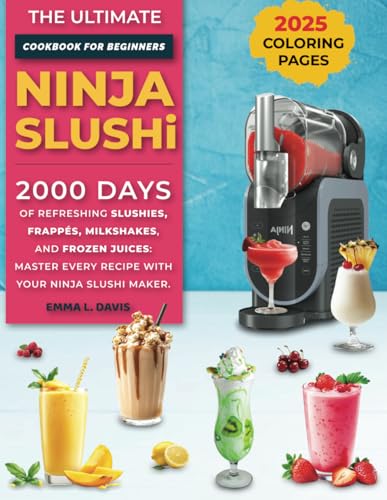 Ninja Slushi Cookbook for Beginners 2025: The Ultimate Ninja Slushi Guide – Transform Everyday Ingredients into Refreshing Slushies, Milkshakes, and More Ninja Slushi Cookbook for Beginners 2025: The Ultimate Ninja Slushi Guide – Transform Everyday Ingredients into Refreshing Slushies, Milkshakes, and More von Independently published