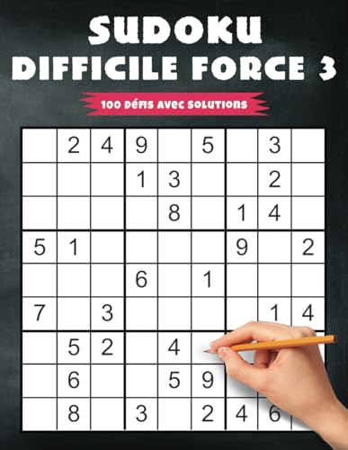 Sudoku Difficile Force 3 – 100 Défis avec Solutions: Stimulation Intellectuelle à Travers des Grilles Corsées Sudoku Difficile Force 3 – 100 Défis avec Solutions: Stimulation Intellectuelle à Travers des Grilles Corsées von Independently published