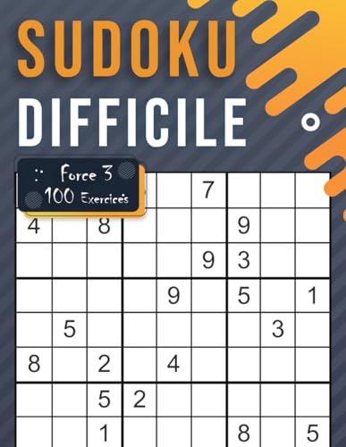 Sudoku Difficile Force 3 – 100 Exercices: Entraînement de Logique Adapté aux Amateurs de Défis Corsés Sudoku Difficile Force 3 – 100 Exercices: Entraînement de Logique Adapté aux Amateurs de Défis Corsés von Independently published