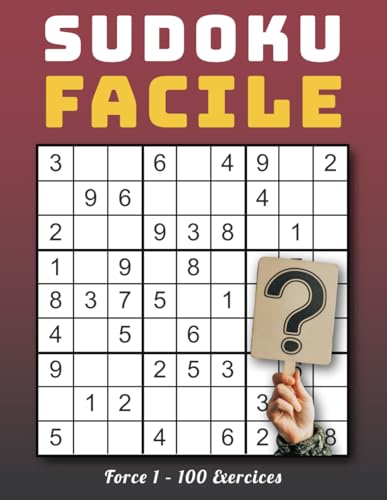 Sudoku Facile Force 1 – 100 Exercices: Développement de la Concentration avec des Défis Progressifs Sudoku Facile Force 1 – 100 Exercices: Développement de la Concentration avec des Défis Progressifs von Independently published