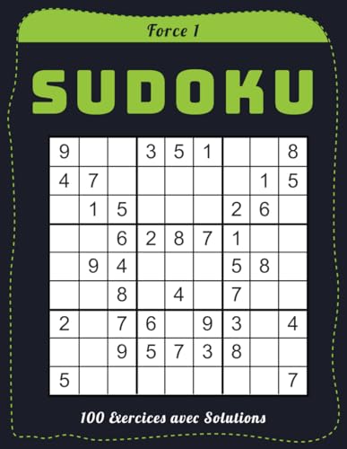 Sudoku Force 1 – 100 Exercices avec Solutions: Grilles de Niveau Facile pour Entraîner Logique et Concentration Sudoku Force 1 – 100 Exercices avec Solutions: Grilles de Niveau Facile pour Entraîner Logique et Concentration von Independently published