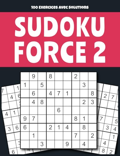 Sudoku Force 2 – 100 Exercices avec Solutions: Grilles de Difficulté Moyenne pour Esprits Curieux Sudoku Force 2 – 100 Exercices avec Solutions: Grilles de Difficulté Moyenne pour Esprits Curieux von Independently published