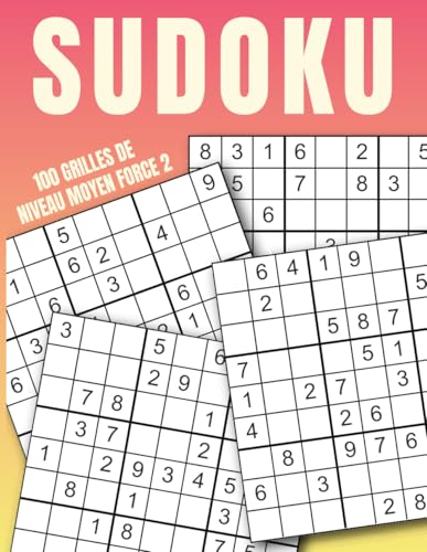 Sudoku Force 2 – 100 Grilles de Niveau Moyen: Exercices Variés pour Travailler Mémoire et Réflexion Sudoku Force 2 – 100 Grilles de Niveau Moyen: Exercices Variés pour Travailler Mémoire et Réflexion von Independently published