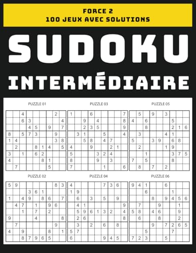Sudoku Intermédiaire Force 2 – 100 Jeux avec Solutions: Activité Parfaite pour Stimuler Réflexion et Concentration Sudoku Intermédiaire Force 2 – 100 Jeux avec Solutions: Activité Parfaite pour Stimuler Réflexion et Concentration von Independently published