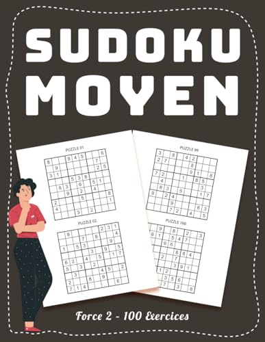 Sudoku Moyen Force 2 – 100 Exercices: Développement de la Logique avec des Défis Progressifs Sudoku Moyen Force 2 – 100 Exercices: Développement de la Logique avec des Défis Progressifs von Independently published