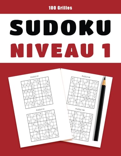 Sudoku Niveau 1 – 100 Grilles: Jeu de Logique Idéal pour Adultes et Enfants Débutants Sudoku Niveau 1 – 100 Grilles: Jeu de Logique Idéal pour Adultes et Enfants Débutants von Independently published