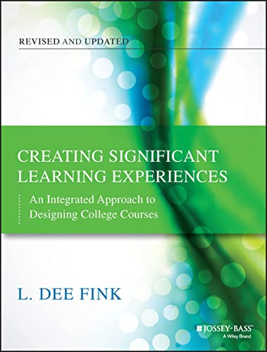 Creating Significant Learning Experiences: An Integrated Approach to Designing College Courses, Revised and Updated (The Jossey-Bass Higher and Adult Education) von Jossey-Bass