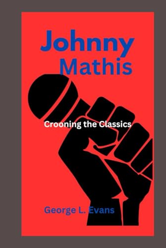 Johnny Mathis: Crooning the Classics von Independently published