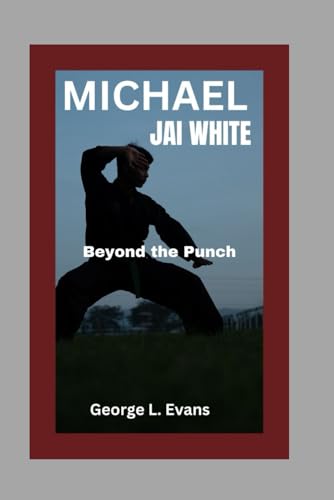 Michael Jai White: Beyond the Punch von Independently published