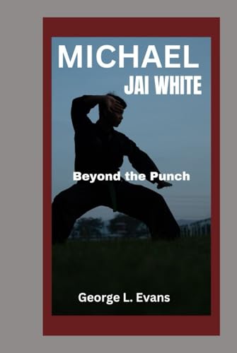 Michael Jai White: Beyond the Punch von Independently published