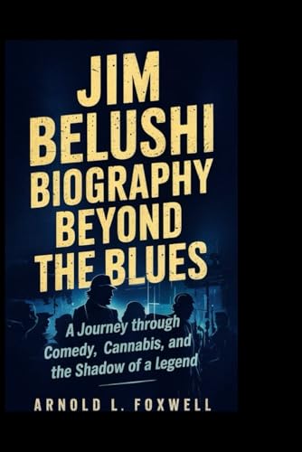 Jim Belushi Biography: Beyond the Blues: A Journey Through Comedy, Cannabis, and the Shadow of a Legend Jim Belushi Biography: Beyond the Blues: A Journey Through Comedy, Cannabis, and the Shadow of a Legend von Independently published