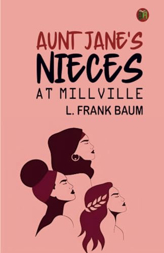 Aunt Jane's Nieces at Millville von Zinc Read