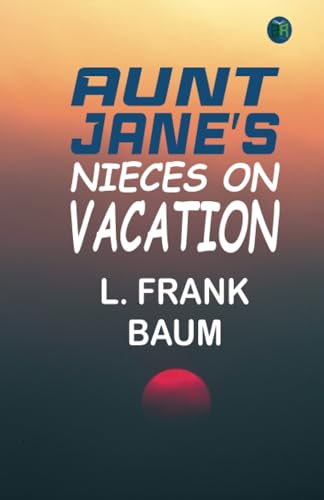 Aunt Jane's Nieces on Vacation von Zinc Read