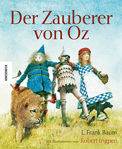 Der Zauberer von Oz: Hochwertige Geschenkausgabe des Kinderbuchklassikers nach L. Frank Baum (Knesebeck Kinderbuch Klassiker: Ingpen)