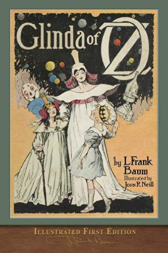 Glinda of Oz (Illustrated First Edition): 100th Anniversary OZ Collection