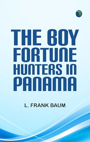 The Boy Fortune Hunters in Panama von Zinc Read