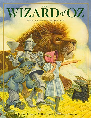 The Wizard of Oz: The Classic Edition (by the New York Times Bestseller Illustrator) (Charles Santore Children's Classics) von Applesauce Press
