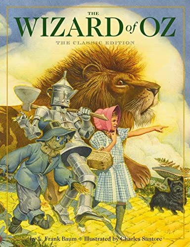 The Wizard of Oz: The Classic Edition (by the New York Times Bestseller Illustrator) (Charles Santore Children's Classics) The Wizard of Oz: The Classic Edition (by the New York Times Bestseller Illustrator) (Charles Santore Children's Classics)