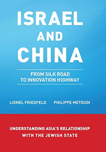 Israel and China: From Silk Road to Innovation Highway von Partridge India