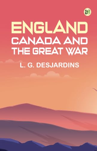 England Canada and the Great War von Zinc Read
