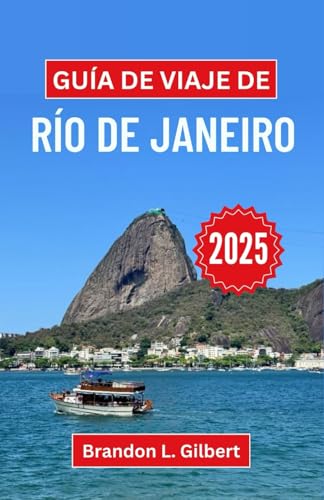 Guía de viaje de Río de Janeiro 2025: Descubra maravillas ocultas, paisajes icónicos y ritmos vibrantes en el corazón cultural de Brasil Guía de viaje de Río de Janeiro 2025: Descubra maravillas ocultas, paisajes icónicos y ritmos vibrantes en el corazón cultural de Brasil von Independently published