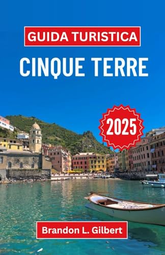 Guida turistica Cinque Terre 2025: Scopri villaggi di mare, sentieri nascosti e magia costiera sulla riviera italiana Guida turistica Cinque Terre 2025: Scopri villaggi di mare, sentieri nascosti e magia costiera sulla riviera italiana von Independently published