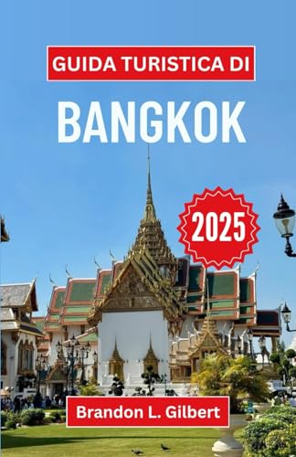 Guida turistica di Bangkok 2025: Un viaggio attraverso santuari dorati, mercati notturni e il cuore vibrante della capitale della Thailandia Guida turistica di Bangkok 2025: Un viaggio attraverso santuari dorati, mercati notturni e il cuore vibrante della capitale della Thailandia von Independently published