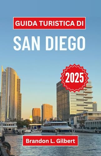 Guida turistica di San Diego 2025: Esplorando meraviglie costiere, strade vivaci e avventure infinite nella città più bella della California Guida turistica di San Diego 2025: Esplorando meraviglie costiere, strade vivaci e avventure infinite nella città più bella della California von Independently published