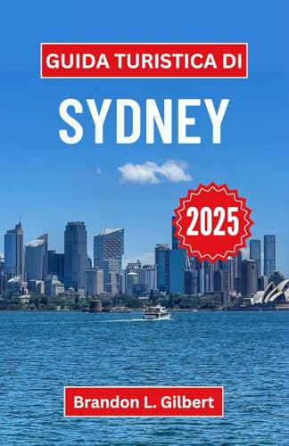 Guida turistica di Sydney 2025: Scopri monumenti iconici, meraviglie costiere e avventure urbane nel gioiello della corona australiana Guida turistica di Sydney 2025: Scopri monumenti iconici, meraviglie costiere e avventure urbane nel gioiello della corona australiana von Independently published