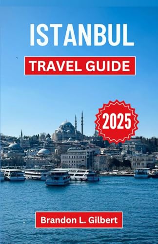 Istanbul Travel Guide 2025: Unveiling the Charm, History, and Cultural Treasures of a City That Bridges Worlds Istanbul Travel Guide 2025: Unveiling the Charm, History, and Cultural Treasures of a City That Bridges Worlds von Independently published