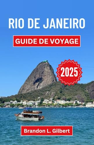 Rio de Janeiro Guide de voyage 2025: Découvrez des merveilles cachées, des paysages emblématiques et des rythmes vibrants au cœur culturel du Brésil Rio de Janeiro Guide de voyage 2025: Découvrez des merveilles cachées, des paysages emblématiques et des rythmes vibrants au cœur culturel du Brésil von Independently published