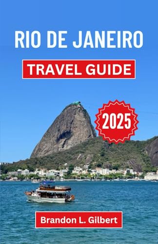 Rio de Janeiro Travel Guide 2025: Discover Hidden Wonders, Iconic Landscapes, and Vibrant Rhythms in Brazil's Cultural Heart Rio de Janeiro Travel Guide 2025: Discover Hidden Wonders, Iconic Landscapes, and Vibrant Rhythms in Brazil's Cultural Heart von Independently published