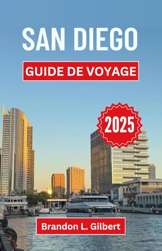 San Diego Guide de voyage 2025: Explorer les merveilles côtières, les rues animées et les aventures sans fin dans la plus belle ville de Californie San Diego Guide de voyage 2025: Explorer les merveilles côtières, les rues animées et les aventures sans fin dans la plus belle ville de Californie von Independently published