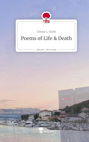 Poems of Life & Death. Life is a Story - story.one Poems of Life & Death. Life is a Story - story.one von story.one publishing
