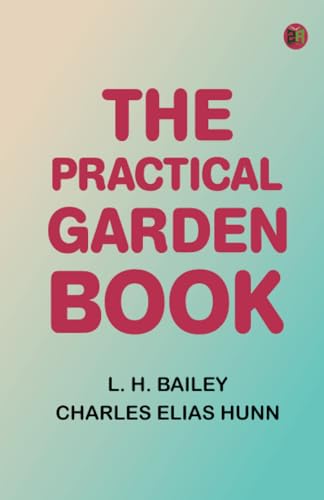 The Practical Garden-Book von Zinc Read