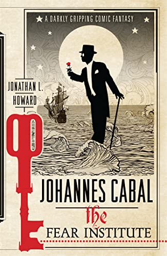 Johannes Cabal and the Fear Institute: A Darkly Gripping Comic Fantasy